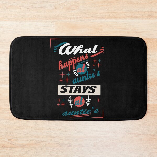 Item preview, What happens at auntie's stays at auntie's designed and sold by Mehdiibnezzyn.