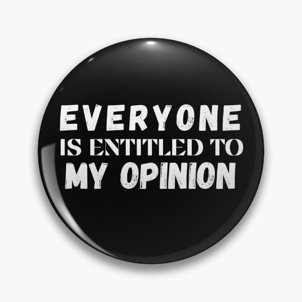 Item preview, Copy of Everyone Is Entitled To My Opinion designed and sold by CreativeTshirt1.