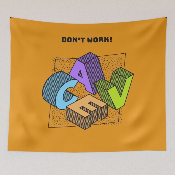 Item preview, Don't Work CAVE  designed and sold by Mazstore.