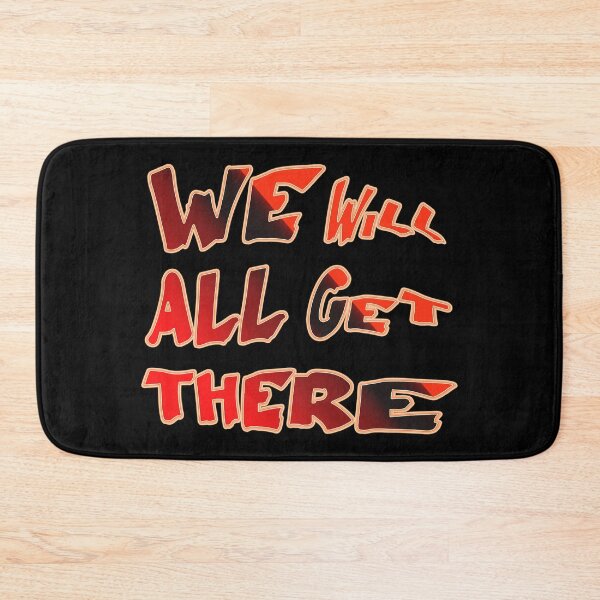 Item preview,   WE WILL ALL GET THERE designed and sold by Ralek.
