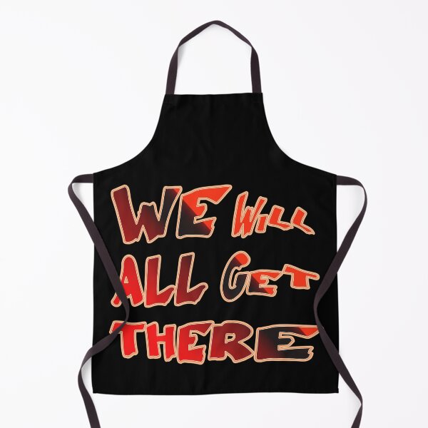 Item preview, WE WILL ALL GET THERE designed and sold by Ralek.