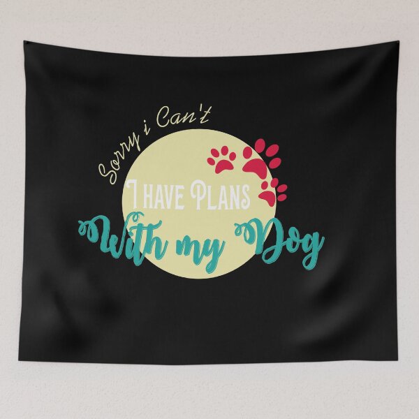 Item preview,  sorry i can't i have plans with my dog designed and sold by jaml-12.