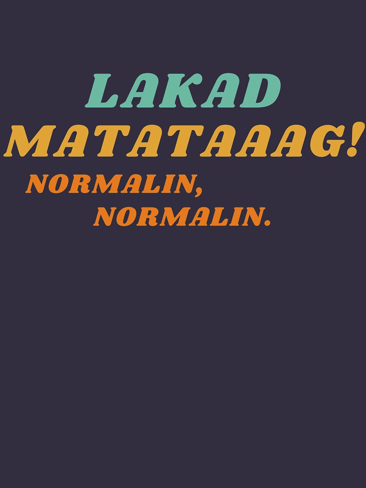 « Lakad Matataaag! Normalin, Normalin. » par gayaurban