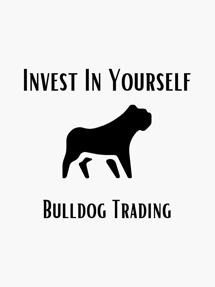 &ldquo;Bulldog Trading Invest In Yourself&rdquo; Sticker for Sale by BulldogTrading | Redbubble
