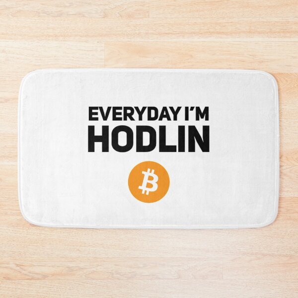 Item preview, Everyday I'm HODLin (Bitcoin) designed and sold by Bouzdesigns.