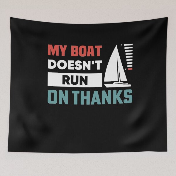 Item preview, My Boat Doesn't Run On Thanks - Sailing designed and sold by NSTeeDesign.