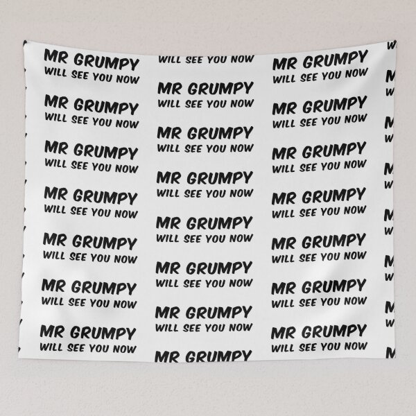 Item preview, Mr Grumpy will see you now slogan designed and sold by bravoalpha.