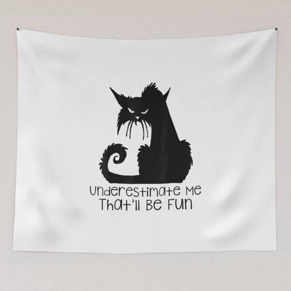 Item preview, Underestimate Me That'll Be Fun Cat designed and sold by YanShen779.
