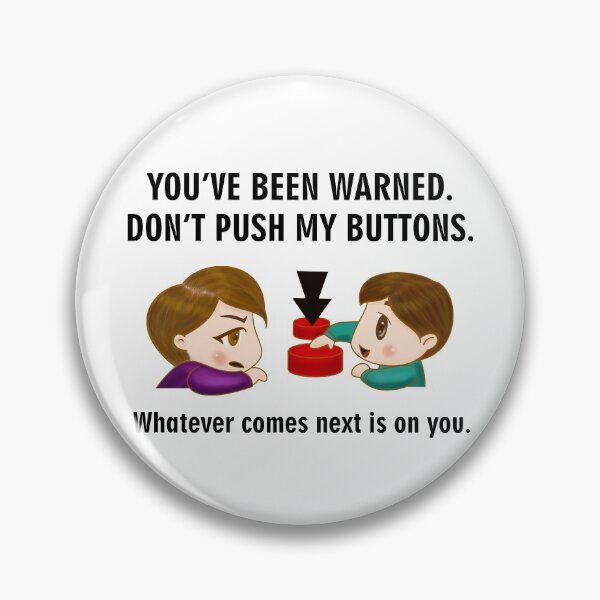 Item preview, Warning: Don't push my buttons designed and sold by chrisbats.