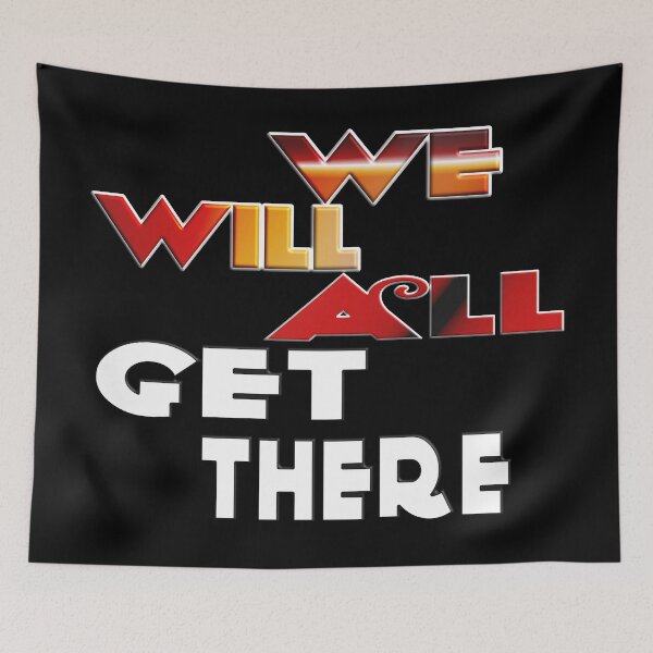 Item preview,  WE WILL ALL GET THERE designed and sold by Ralek.