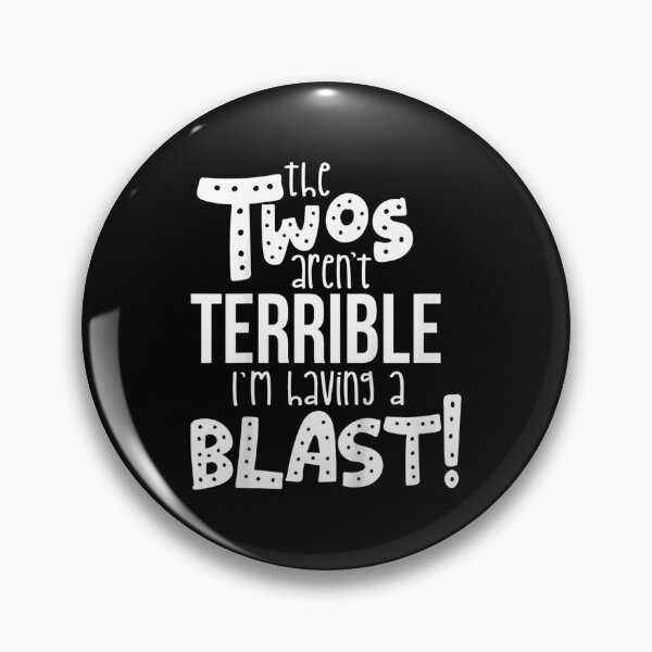 Item preview, The Twos Aren't Terrible I'm Having A Blast designed and sold by YananWu83.