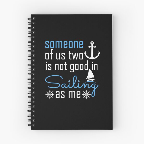 Item preview, Someone Of Us Two Is Not Good Is Sailing As Me - Sailing designed and sold by NSTeeDesign.