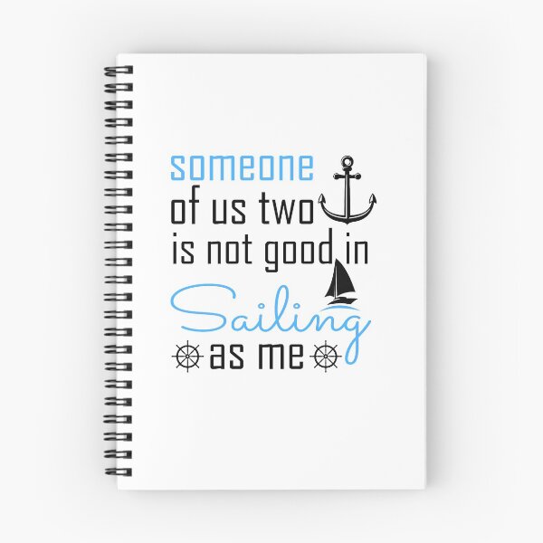 Item preview, Someone Of Us Two Is Not Good Is Sailing As Me - Sailing designed and sold by NSTeeDesign.