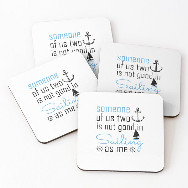 Item preview, Someone Of Us Two Is Not Good Is Sailing As Me - Sailing designed and sold by NSTeeDesign.