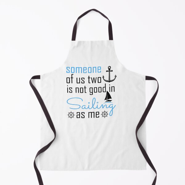 Item preview, Someone Of Us Two Is Not Good Is Sailing As Me - Sailing designed and sold by NSTeeDesign.
