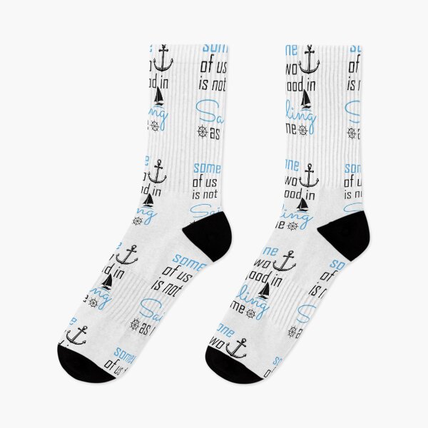 Item preview, Someone Of Us Two Is Not Good Is Sailing As Me - Sailing designed and sold by NSTeeDesign.