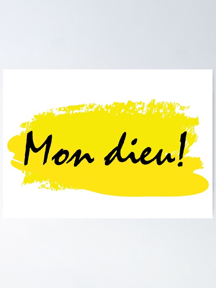 "Mon dieu!" Poster by cjgraphic Redbubble