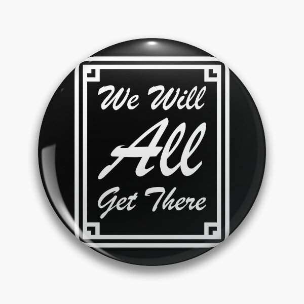 Item preview, We Will All Get There White text designed and sold by Qestro.
