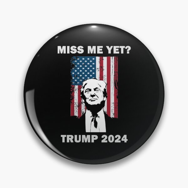 Item preview, Miss Me Yet Funny President Re Elect Trump designed and sold by Urlan.