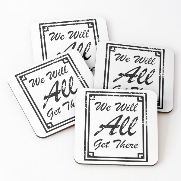 Item preview, We Will All Get There Black textured text designed and sold by Qestro.