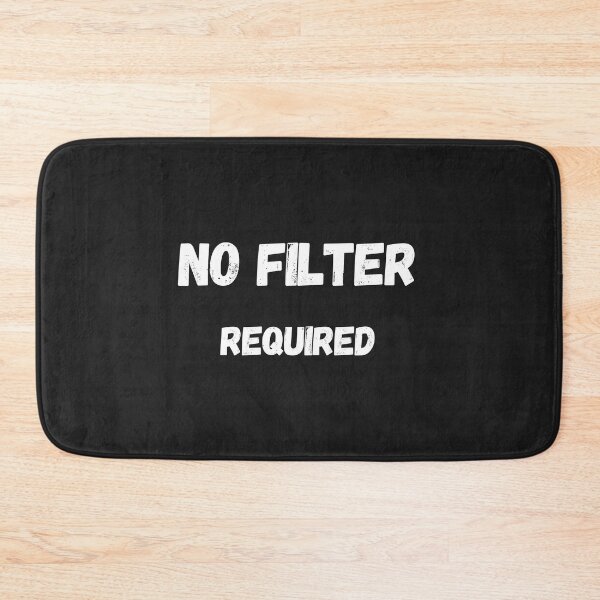Item preview, No Filter Required designed and sold by cgroenewald.