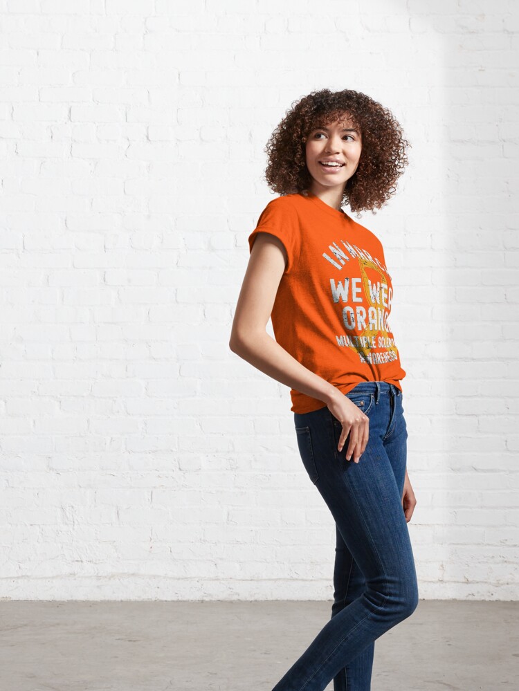 Alternate view of In March We Wear Orange Multiple Sclerosis MS Awareness Classic T-Shirt