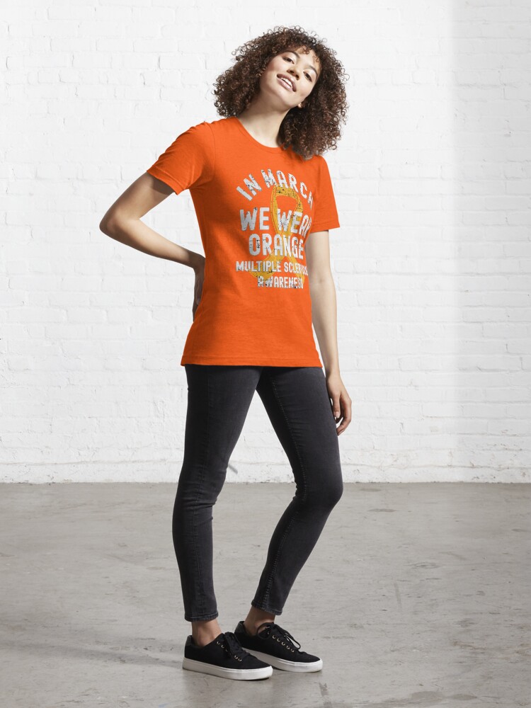 Alternate view of In March We Wear Orange Multiple Sclerosis MS Awareness Essential T-Shirt