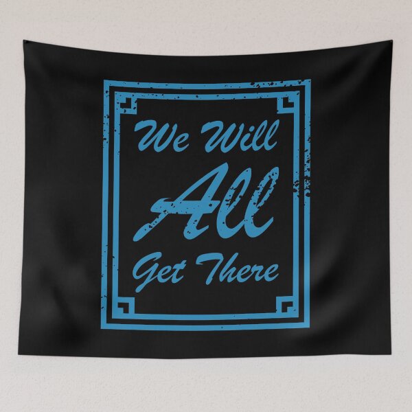 Item preview, We Will All Get There Blue textured text designed and sold by Qestro.