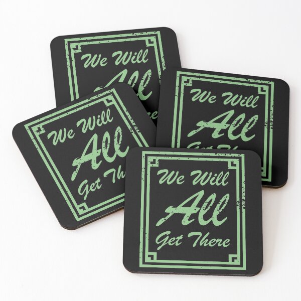 Item preview, We Will All Get There Faded Green textured text designed and sold by Qestro.