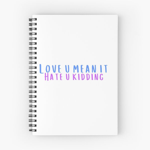 Item preview, Love You Mean It Hate You Kidding designed and sold by KeleCo.