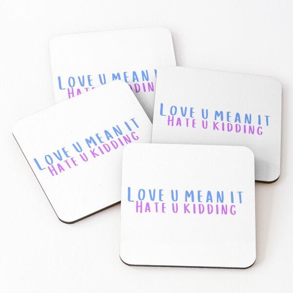 Item preview, Love You Mean It Hate You Kidding designed and sold by KeleCo.