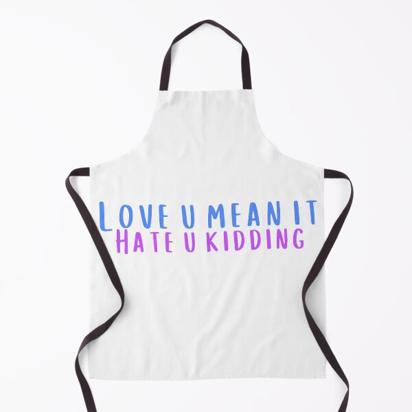 Item preview, Love You Mean It Hate You Kidding designed and sold by KeleCo.