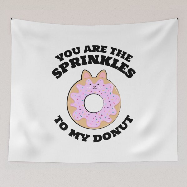 Item preview, you are the sprinkles to my donut designed and sold by Sinovius.