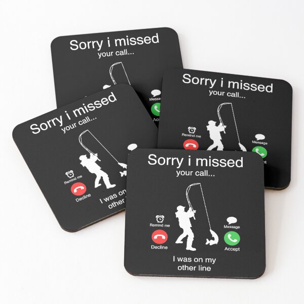 Item preview, Fishing Funny Sorry I missed your call I was on my other line fisherman dad designed and sold by maploondesigns.