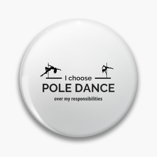 Item preview, I Choose Pole Dance Over My Responsibilities - Pole Dance Design designed and sold by Liniskop.