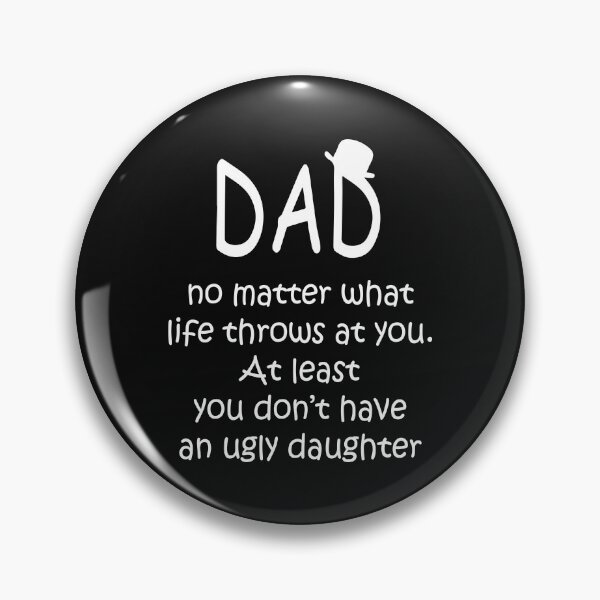 Item preview, No Matter What Life Throws at You At Least You Don't Have an Ugly Daughter Father's Day designed and sold by maploondesigns.