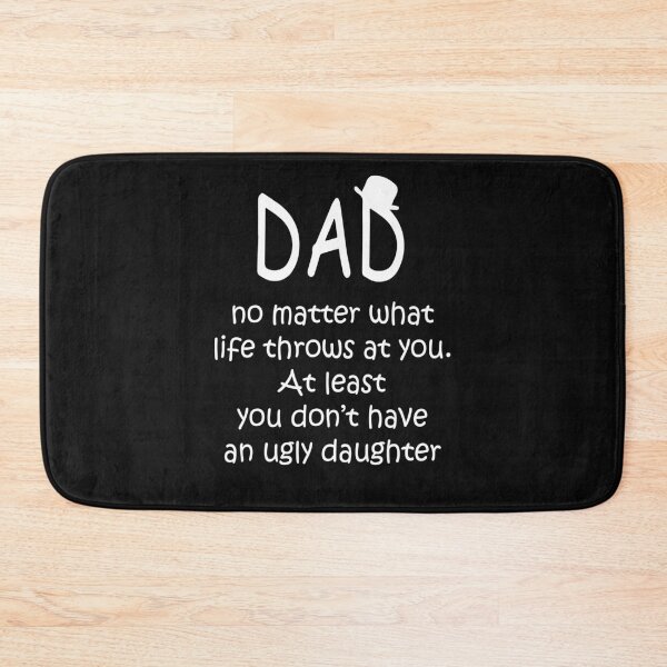 Item preview, No Matter What Life Throws at You At Least You Don't Have an Ugly Daughter Father's Day designed and sold by maploondesigns.