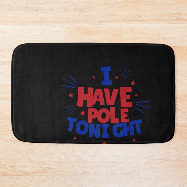 Item preview, I Have Pole Tonight - Pole Dance Design designed and sold by Liniskop.