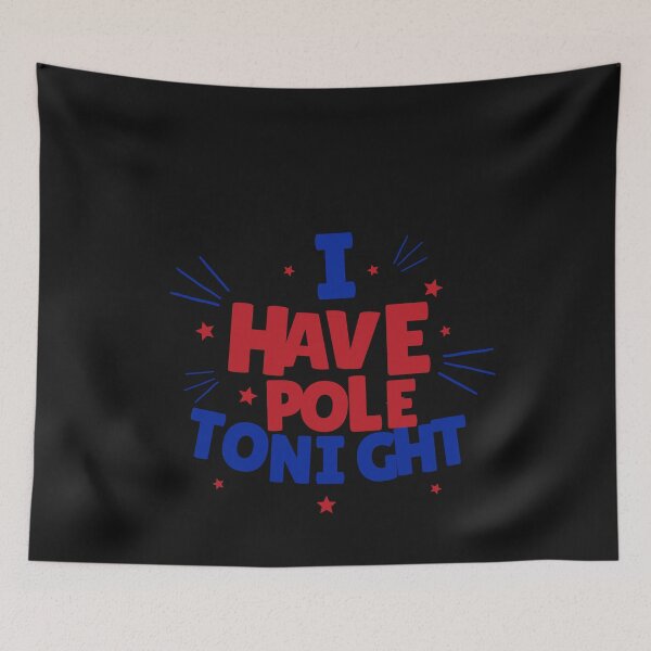 Item preview, I Have Pole Tonight - Pole Dance Design designed and sold by Liniskop.