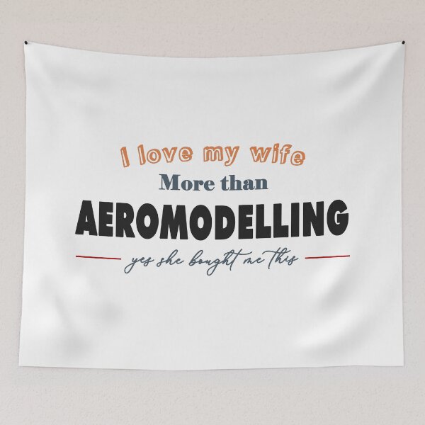 Item preview, I love my wife more than aeromodelling (yes she bought this) designed and sold by Gawop.
