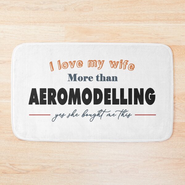 Item preview, I love my wife more than aeromodelling (yes she bought this) designed and sold by Gawop.