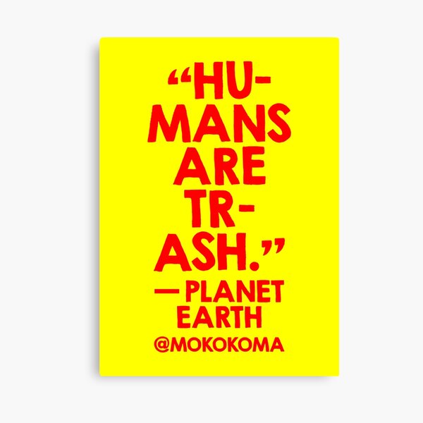 Humans Are Trash (Red on Yellow) Canvas Print