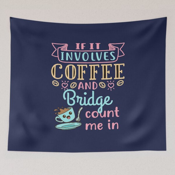 Item preview, If It Involves Coffee and Bridge Count Me In Bridge Card Game Player designed and sold by jaygo.