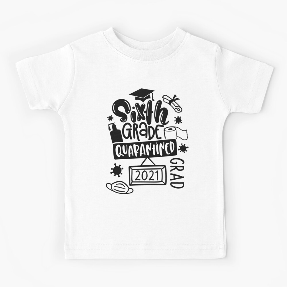 Camiseta para niños «Edición de cuarentena para graduados de sexto grado  2021» de sweetiescloset | Redbubble