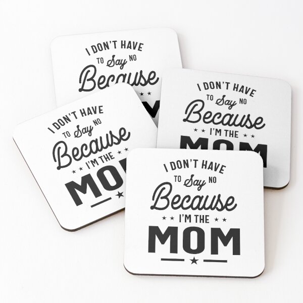 Item preview, I Don't Have To Say No Because I'm The Mom designed and sold by cidolopez.