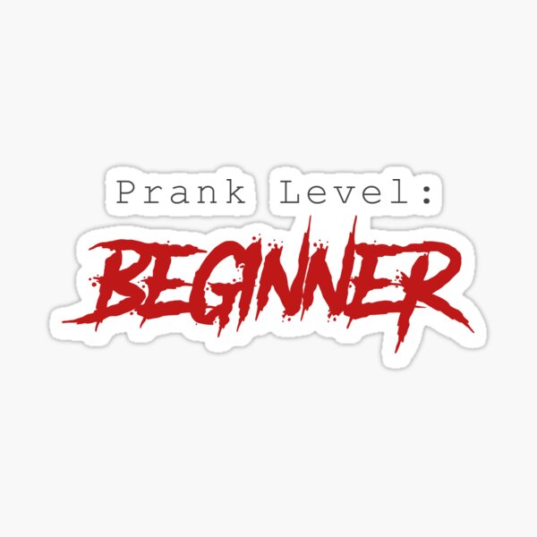 Prank Level: Beginner Sticker
