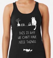 This Is Why We Can't Have Nice Things Women's Tank Top