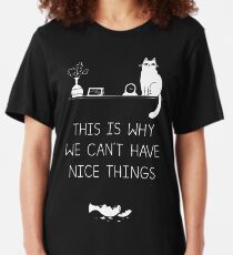 Deshalb können wir keine schönen Dinge haben Slim Fit T-Shirt