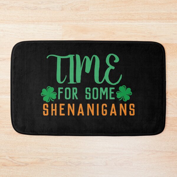 Item preview, Time For Some Shenanigans designed and sold by Gmaish.