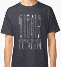 Weapons Of Mass Creation (on grey) Classic T-Shirt